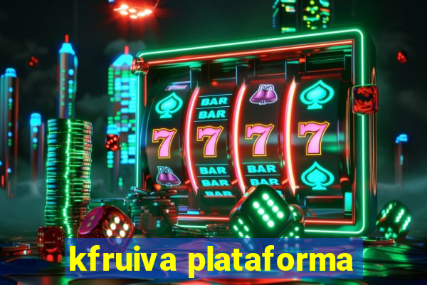 kfruiva plataforma